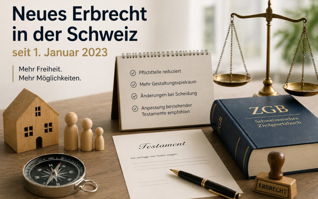 Neues Erbrecht in der Schweiz: Mehr Freiheit beim Vererben